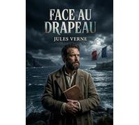 Face au drapeau: Une aventure palpitante de Jules Verne, où science et patriotisme s'affrontent dans une course pour la domination mondiale.