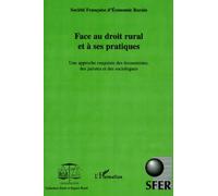 Face Au Droit Rural Et A Ses Pratiques - Une Approche Conjointe Des Economistes, Des Juristes Et Des Sociologues