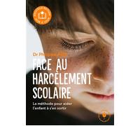 Face au harcèlement scolaire - Nouvelle édition La méthode concrète pour désamorcer les agressions - Philippe Aïm - Marabout - Poche - Essai