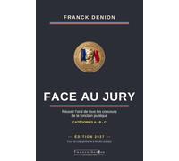 FACE AU JURY: Réussir l’oral de tous les concours de la fonction publique - Catégories A, B et C