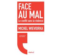 Face au mal Le conflit sans la violence - Régis Meyran - Textuel - broché - Essai