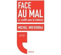Face au mal Régis Meyran (Auteur), Michel Wieviorka (Auteur)