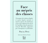 Face au mépris des classes Chroniques des violences légales et moins légales mettant à mal l'espoir des habitants et la vie des enfants de la cité de la Castellane, dans les quartiers nord de Marseill