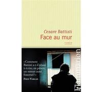 Face au mur Cesare Battisti (Auteur)