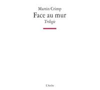 Face au mur ; Tout va mieux ; Ciel bleu ciel: Trilogie
