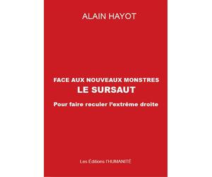 Face au nouveaux monstres le sursaut - Alain Hayot - L'humanité - broché - Essai