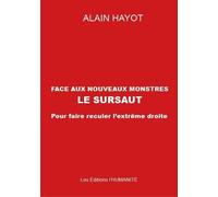 Face au nouveaux monstres le sursaut: Pour faire reculer les extrêmes droites