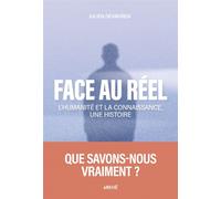Face au réel - L'humanité et la connaissance, une histoire - Julien Devaureix - Arkhe - broché - Essai