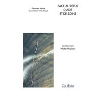 Face au refus d’aide et de soins Penser en équipe le positionnement éthique - Walter Hesbeen - Seli Arslan - broché - Scolaire / Universitaire