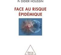 Face au risque épidémique Didier Houssin (Auteur)