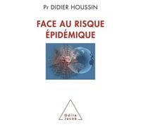 Face au risque épidémique - Didier Houssin - Odile Jacob - broché - Etude