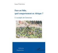 Face au Sida, quel comportement en Afrique ? L'exemple du Cameroun - Lucas Tchetgnia - L'harmattan - broché - Etude