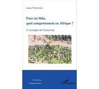 Face Au Sida, Quel Comportement En Afrique ? - L'exemple Du Cameroun