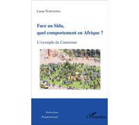 Face au Sida, quel comportement en Afrique ? L'exemple du Cameroun - Lucas Tchetgnia - L'harmattan - broché - Etude