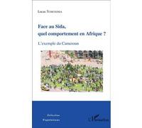 Face au Sida, quel comportement en Afrique ? Lucas Tchetgnia (Auteur)