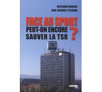 Face Au Sport - Peut-On Encore Sauver La Tsr ?