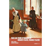 Face au tour d'abandon: Enfants placés, femmes placées