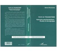 Face au traumatisme Approche psychanalytique : Études et témoignages - Gérard Boukobza - L'harmattan - broché - Etude
