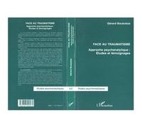 Face au traumatisme Approche psychanalytique : Études et témoignages - Gérard Boukobza - L'harmattan - broché - Etude