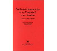 Face au traumatisme, psychaitrie humanitaire en ex-Yougoslavie et en Arménie