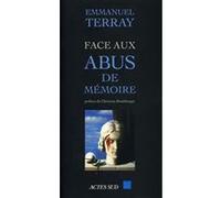 Face aux abus de mémoire Emmanuel Terray (Auteur), Christian Bromberger (Auteur)