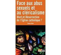 FACE AUX ABUS SEXUELS ET AU CLéRICALISME Mort et résurrection de l’Église catholique ? - Daniel Rosé - Golias Eds - broché - Essai
