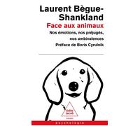Face aux animaux Nos émotions, nos préjugés, nos ambivalences - Laurent Begue-Shankland - Odile Jacob - Poche - Essai