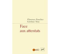 Face aux attentats - Florence Faucher - Puf - broché - Essai