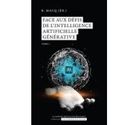 Face aux défis de l’Intelligence artificielle générative - Benoît Macq - Academie Royale Sciences Lettres - Poche - Essai