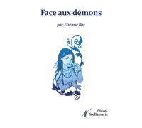 Face aux démons Etienne Bar (Auteur)
