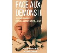 FACE AUX DÉMONS II: Le sevrage tabagique, difficile mais quel bonheur à la clef