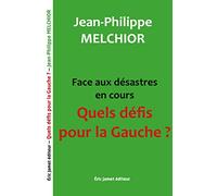 Face aux désastres en cours Quels défis pour la Gauche ?