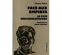 Face aux empires, la Voie Méditerranéenne - Thierry Fabre - Riveneuve - Poche - Essai