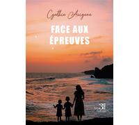 Face aux épreuves - Cynthia Avignon - Trois Colonnes - broché - Roman