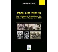 Face aux fusils: Les événements dramatiques de Sainte-Anne d'Auray, août 1944