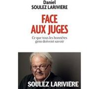 Face aux juges: Ce que tous les honnêtes gens doivent savoir – Les Éditions Albin Michel