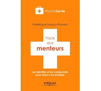 Face aux menteurs – Les identifier et les comprendre pour mieux s'en protéger