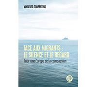 Face aux migrants : le silence et le regard: Pour une Europe de la compassion