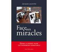 Face aux miracles - Jacques Laurentie - Tequi - broché - Essai