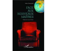 Face aux nouveaux maîtres - Valère Staraselski - L'harmattan - broché - Essai
