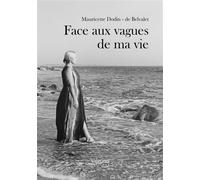 Face aux vagues de ma vie - Mauricette Dodin-De Belvalet - Verone Eds - broché - Témoignage