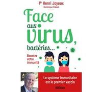 Face aux virus, bactéries... Henri Joyeux (Auteur), Dominique Vialard (Contributions)