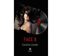 Face B - Caroline Zander - Le Lys Bleu - broché - Roman