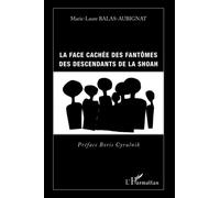 Face cachée des fantômes des descendants de la shoah - Marie-Laure Balas-Aubignat - L'harmattan - broché - Livre