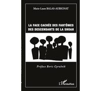 Marie-Laure Balas-Aubignat – Face cachée des fantômes des descendants de la Shoah – Broché