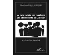 Face cachée des fantômes des descendants de la shoah - Marie-Laure Balas-Aubignat - L'harmattan - broché - Livre