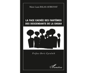 Face cachée des fantômes des descendants de la shoah - Marie-Laure Balas-Aubignat - L'harmattan - broché - Livre