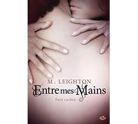 Face cachée, Tome 2: Entre mes mains