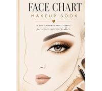 FACE CHART MAKEUP BOOK: La tua arte. La tua firma.