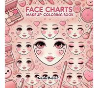 Face Charts Make Up Coloring Book: Templates For Professional Make Up Artists, Beginners, Teen Girls & Kids | Make-Up Gift For Adults & Tweens